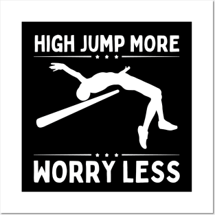 High Jump More Worry Less Posters and Art